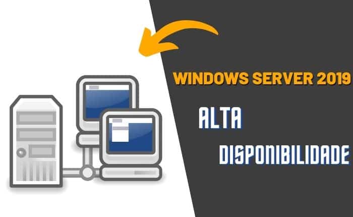 Windows Server 2019 – Alta Disponibilidade