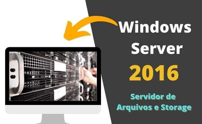 Servidor de Arquivos Windows Server 2016 + STORAGE+ 2 Cursos