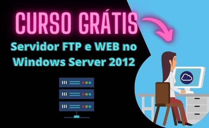 Criando um Servidor WEB e FTP no Windows Server 2012