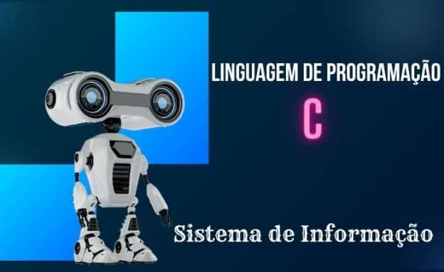 Sistemas de Informação – Linguagem de Programação – C